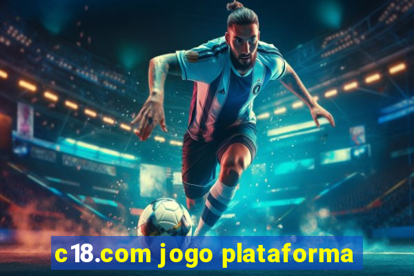 c18.com jogo plataforma